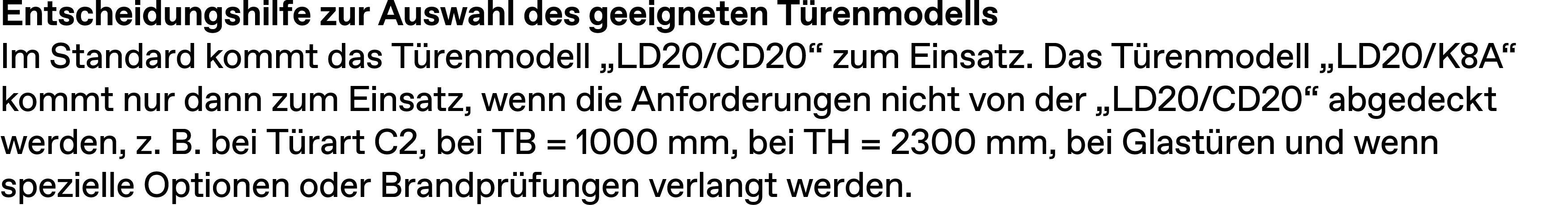 Entscheidungshilfe zur Auswahl des geeigneten T renmodells Im Standard kommt das T renmodell „LD20/CD20“ zum Einsatz....