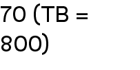 70 (TB = 800) 